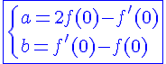 4$ \blue \fbox{\{a=2f(0)-f'(0)\\b=f'(0)-f(0)}